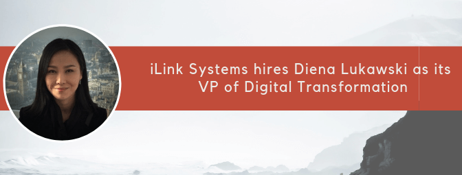 iLink Systems hires Diena Lee Mann as its VP of Digital Transformation