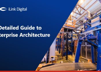 A Detailed Guide to Enterprise Architecture